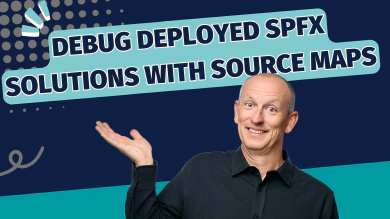 How To Debug SPFx Solutions in Production Using Source Maps